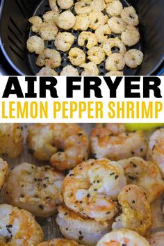 air fryer lemon pepper shrimp recipe with text overlay that reads quick and easy air fryer lemon pepper shrimp