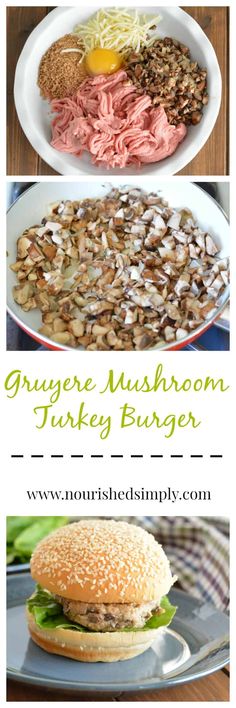 three different types of food are shown in this collage with the words gruyer mushroom turkey burger