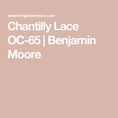 the words, chantly lace oc - 65 / benjamin moore