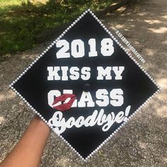 a black and white graduation cap with the words kiss my class goodbye