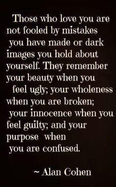 an image with the words, those who love you are not folded by mistakes you have made or dark images you hold about yourself