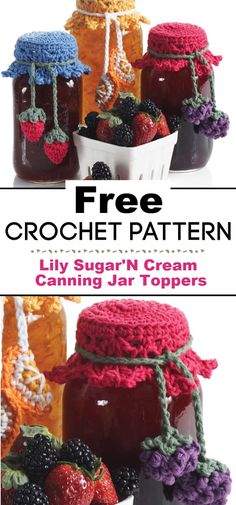 crocheted jars with strawberries and jams in them are featured for the free crochet pattern, lily sugar'n cream canning jar toppers