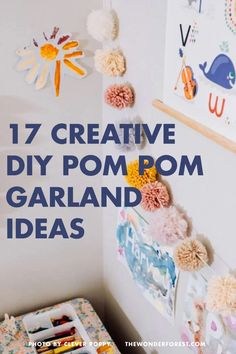 the corner of a child's room with text overlay that reads 17 creative diy pom - pom garland ideas