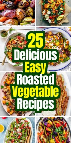 25 delicious easy roasted vegetable recipes