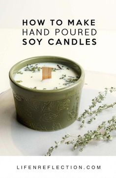 how to make hand poured soy candles from lifereflection com, via lifereflection com