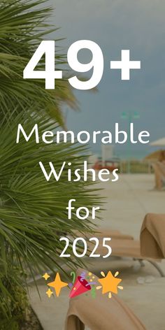 the text reads, 49 + memorable wishes for 2095 with an image of lounge chairs and palm trees