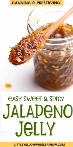 a spoon full of jam sitting on top of a jar with the title easy sweet and spicy jalapeno jelly