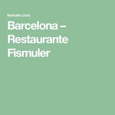 an image of a restaurant with the words barcelona restaurante fismuler