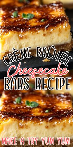 three cheesecake bars stacked on top of each other with the words creme brulee cheesecake bars recipe below