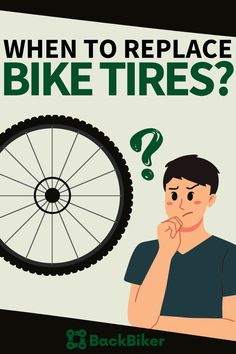 a man standing next to a bike tire with the words, when to replace bike tires?