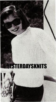 a black and white photo of a woman wearing sunglasses with the words yesterdays knits on it