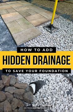 how to add hidden drainage to save your foundation from falling rocks and gravel with text overlay that reads, how to add hidden drainage to save your foundation