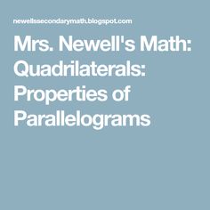 the title for mrs newton's math quadrilaterals properties of parallagrams