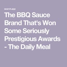 The BBQ Sauce Brand That's Won Some Seriously Prestigious Awards - The Daily Meal Sauce Brand, Drum Smoker, Pork Marinade, Slow Cooked Meat, Grilled Meats, Sweet Heat, Wing Sauce, Most Popular Recipes, Barbecue Sauce