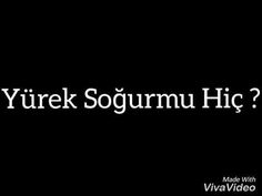 a black and white photo with the words yurek sogurrumu hic?