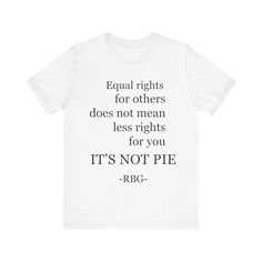 a white t - shirt that says equal rights for others does not mean less rights for you