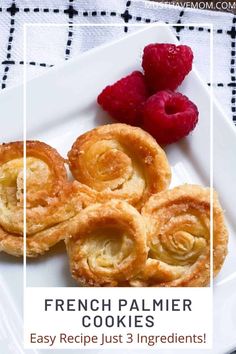 french palmier cookies on a white plate with raspberries and the words, easy recipe just 3 ingredients