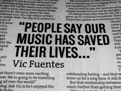 a newspaper article with the words people say our music has saved their lives vic fuentes