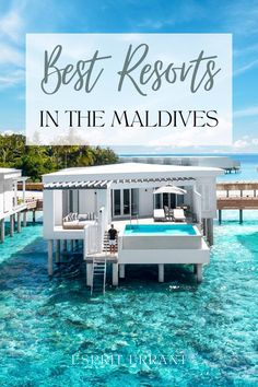 the best resort in the maldives with text overlay