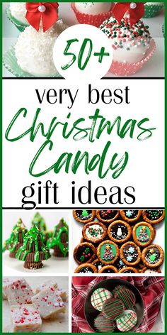 christmas candy and gift ideas with the words, 50 very best christmas candy and gift ideas