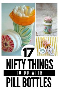 the top ten things to do with pill bottles for crafts and diy project ideas