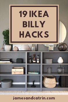 the top ten ikea billy hacks are displayed in front of a gray bookcase