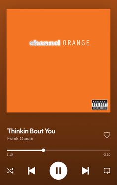 an orange background with the words thinkin bout you frank ocean on it's screen