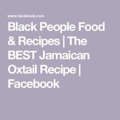 black people food and recipes the best jamaican oxtail recipe facebook cover with white text