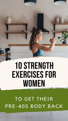 a woman doing exercises with the words 10 strength exercises for women to get their pre - 40