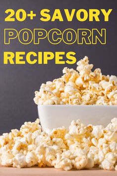 a bowl full of popcorn with the words 20 + savory popcorn recipes on it