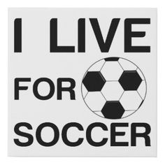 i live for soccer with a ball on it