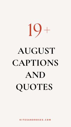 the words 19 + august captions and quotes are in red, black, and white