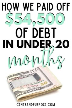 a stack of money with the words how we paid off $ 54, 500 of debt in under 20 months