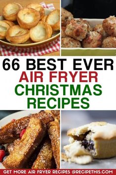 the best ever air fryer christmas recipe roundup is featured in this collage