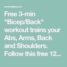 the words free 3 - min bicep / back workout trains your abs, arms, back and shoulders follow this free 12