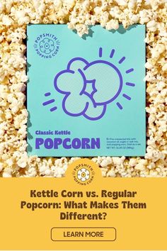 popcorn with the words kettlele corn vs regular popcorn what makes them different? learn more