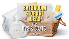 bathroom storage ideas for rvs and boats with text overlay that reads, bathroom storage ideas for rvs and boats