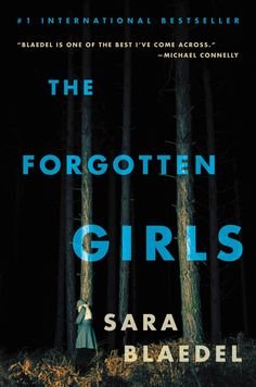 the forgotten girls by sara blaaedell is shown in front of trees