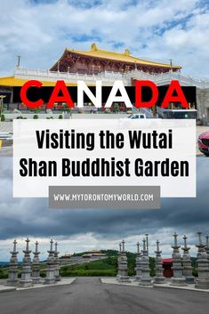 an image with the words canada visiting the wutai shan buddhist garden