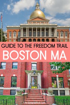 the boston ma state capitol building with text overlay reading guide to the freedom trail