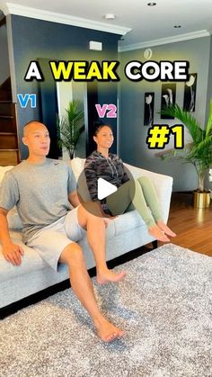 two people sitting on a couch with the words a weak core in front of them