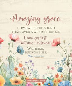 an image of flowers with the words amazing grace written in pink, blue and orange