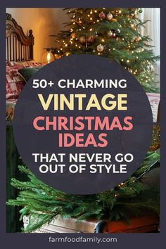 a christmas tree with the words 50 charming vintage christmas ideas that never go out of style