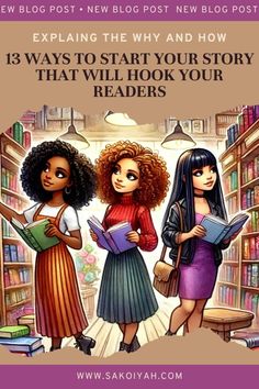 three girls standing in front of bookshelves with the words, 3 ways to start your