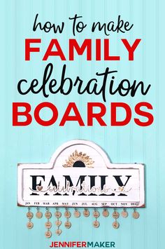 a family celebration board with the words how to make family celebration boards written on it