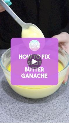 a person is mixing some food in a bowl with a spoon and has the words how to fix butter ganache on it