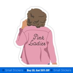 a sticker with the words pink ladies on it and a woman in a pink shirt