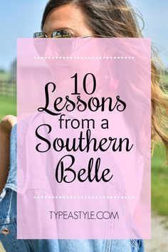 a woman with her hair blowing in the wind and text overlay reads 10 lessons from a southern belle