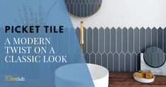 a modern twist on a classic look is featured in the picket tile advert