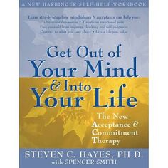 the book get out of your mind and into your life